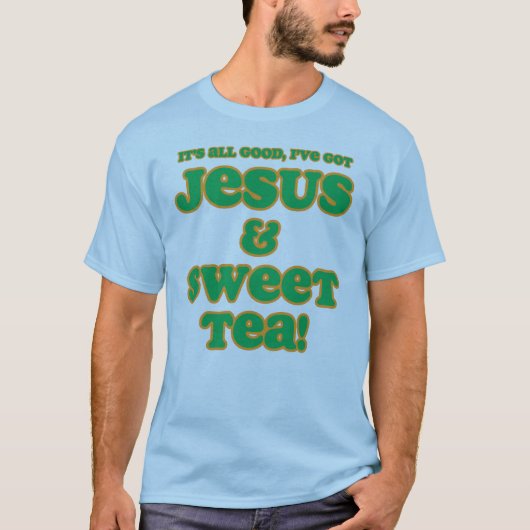 Jesus & Sweet Tea Shirt green (Voorkant)