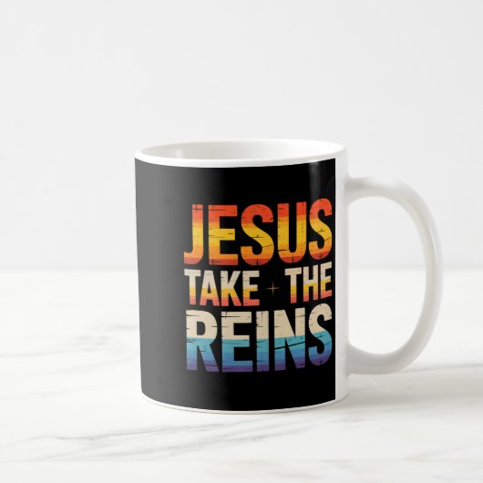 Jesus Take The Reins - Insrational Christian Surre Koffiemok (Rechts)