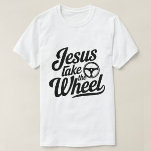 Jesus Take the Wheel - Christelijk geloof T-shirt
