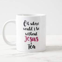 Jesus & Tea Jumbo Mok