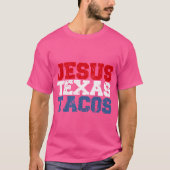 Jesus Texas Tacos Grappig eten en Christelijk Geze T-shirt (Voorkant)