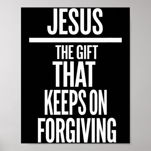 Jesus The Gift That Keeps On Forgiving Christian R Poster (Voorkant)
