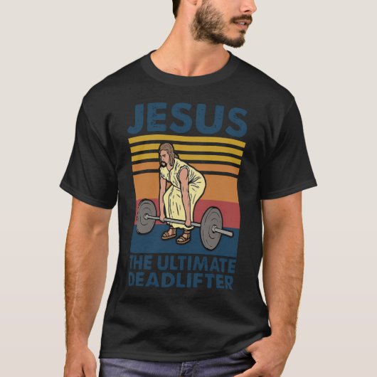 Jesus The Ultimate Deadlifter Gym Christelijk Fait T-shirt (Voorkant)