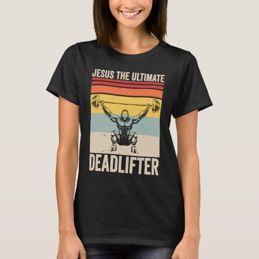 Jesus The Ultimate Deadlifter Gym Christian Worko T-shirt (Voorkant)