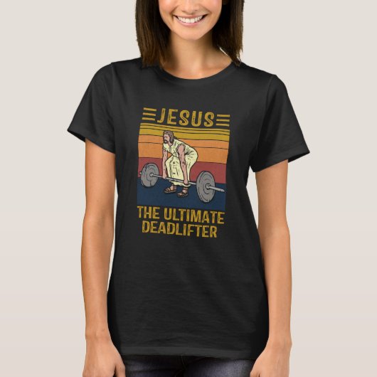 Jesus The Ultimate Deadlifter Weights Gym Fitness  T-shirt (Voorkant)