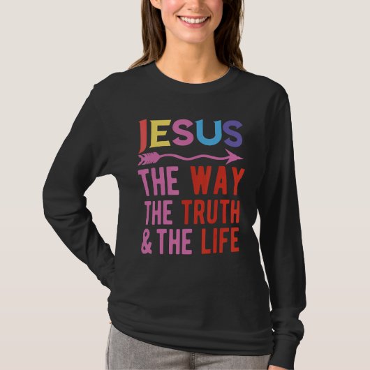 Jesus The Way The Truth And The Life T-shirt (Voorkant)