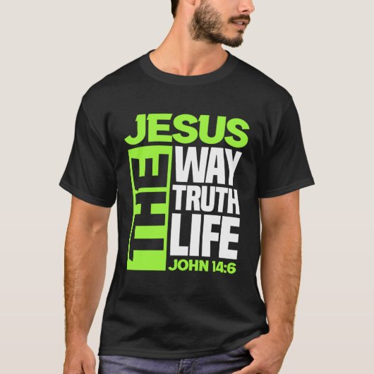 Jesus The Way Truth Life John 146 Christian Bible  T-shirt (Voorkant)