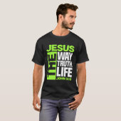 Jesus The Way Truth Life John 146 Christian Bible  T-shirt (Voorkant volledig)