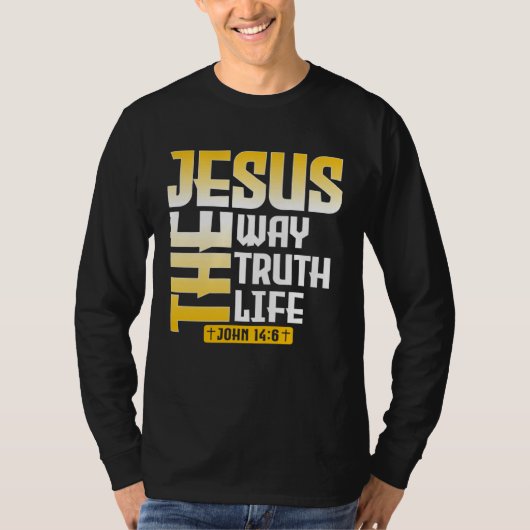 Jesus The Way Truth Life John 146 Christian Bible  T-shirt (Voorkant)