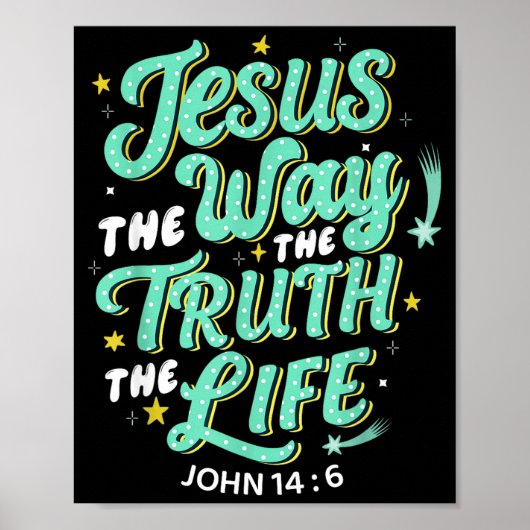 Jesus The Way Truth Life John 14 6 Christian Bible Poster (Voorkant)
