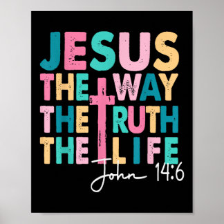 Jesus The Way Truth Life Women Men Kids Christian Poster
