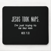 Jesus Took Naps Mark 438 Funny Saying Christian Me Muismat (Voorkant)