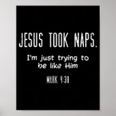 Jesus Took Naps Mark 438 Funny Saying Christian Me Poster (Voorkant)