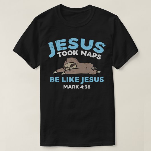Jesus Took Naps Sloth Funny Bible Verse God T-shirt (Design voorkant)