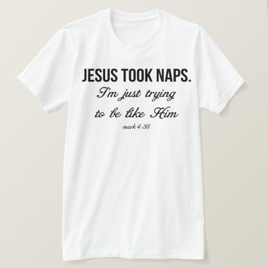 Jesus Took Naps T-shirt (Design voorkant)