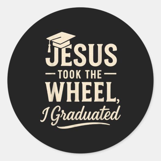 Jesus Took The Wheel I Graduated Christian Graduat Ronde Sticker (Voorkant)