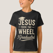 Jesus Took The Wheel I Graduated Christian Graduat T-shirt (Voorkant)