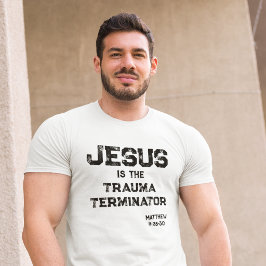 Jesus Trauma Terminator Bible Grunge Christian T-shirt
