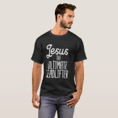 Jesus Ultimate Deadlifter Athlete Christelijk Work T-shirt (Voorkant volledig)