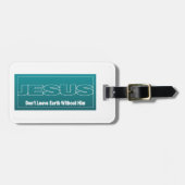 JESUS verlaat de aarde niet zonder hem Bagagelabel (Voorkant horizontaal)