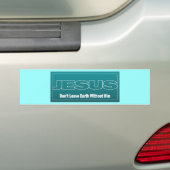 JESUS verlaat de aarde niet zonder hem Bumpersticker (Op auto)
