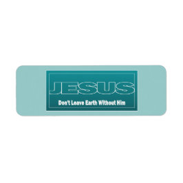 JESUS verlaat de aarde niet zonder hem Etiket