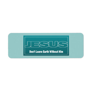 JESUS verlaat de aarde niet zonder hem Etiket