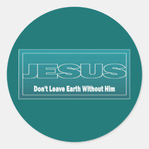 JESUS verlaat de aarde niet zonder hem Ronde Sticker