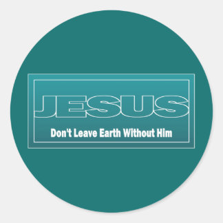JESUS verlaat de aarde niet zonder hem Ronde Sticker