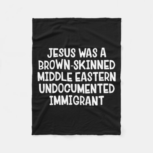 Jesus Was A Brown Skinned Middle Eastern Undocumen Fleece Deken (Voorkant)