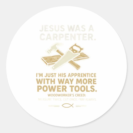 Jesus Was a Carpenter Way More Power Tools Sticker (Voorkant)