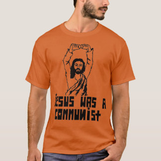 Jesus was a communist 1 t-shirt