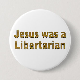 Jesus was Libertarian Ronde Button 7,6 Cm