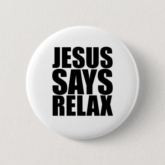 Jesus zegt Relax Ronde Button 5,7 Cm (Voorkant)