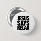 Jesus zegt Relax Ronde Button 5,7 Cm (Voorkant /achterkant)