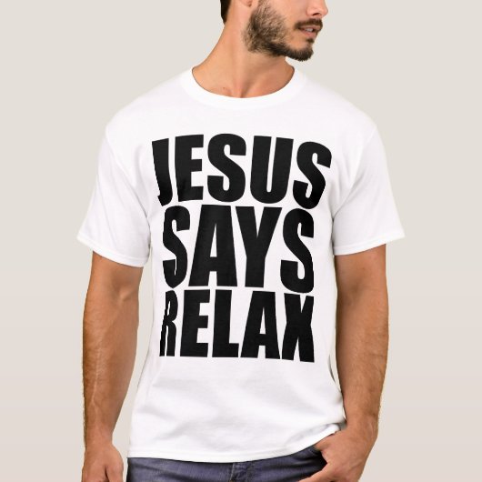 Jesus zegt Relax T-Shirt (Voorkant)