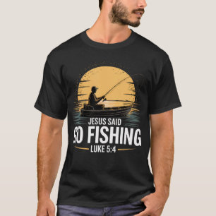 Jesus Zei Ga Vissen Christelijke Visser Bijbel Ve T-shirt