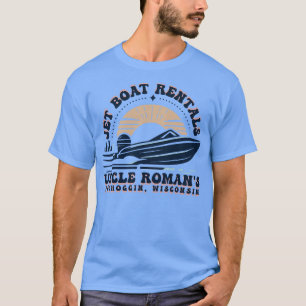 Jet Boat Rental Uncle Roman T-shirt