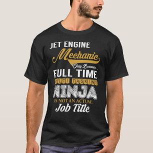 Jet Engine Mechanic MultiTasking T-shirt