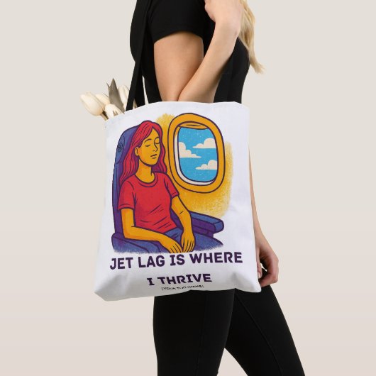 Jet Lag Is Where I Thrive Tote Bag | Add Text/Name (Dichtbij)