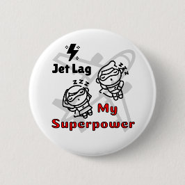 Jet Lag My Superpower Pin Button voor gratis sterk