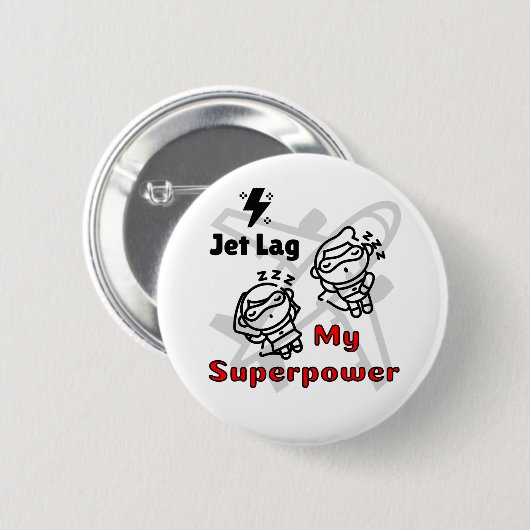 Jet Lag My Superpower Pin Button voor gratis sterk (Voorkant /achterkant)