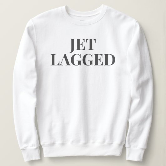 JET LAGGGED SWEATSHIRT (Design voorkant)