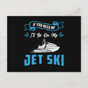 Jet Ski als je me nodig hebt Jet Skiing Water Jets Briefkaart