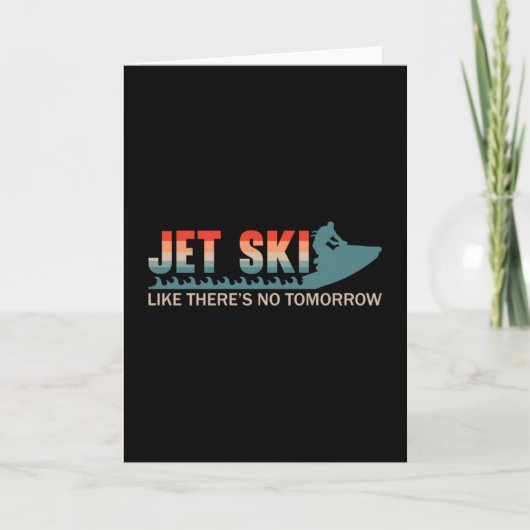 Jet Ski Alsof er geen Tomorrow Jet Skiing Jetski i Kaart (Voorkant)