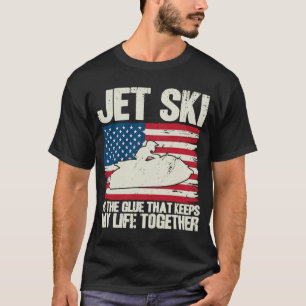Jet Ski houdt mijn leven bij elkaar als Amerikaans T-shirt