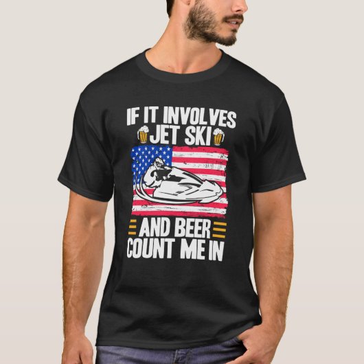 Jet Ski If It Involves Jet Ski And Beer American F T-shirt (Voorkant)