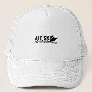 Jet Ski Like There's No Tomorrow Jetski Jet Skiing Trucker Pet