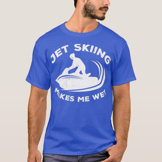 Jet ski rider makes me wet - water scooting  jet t-shirt (Voorkant)