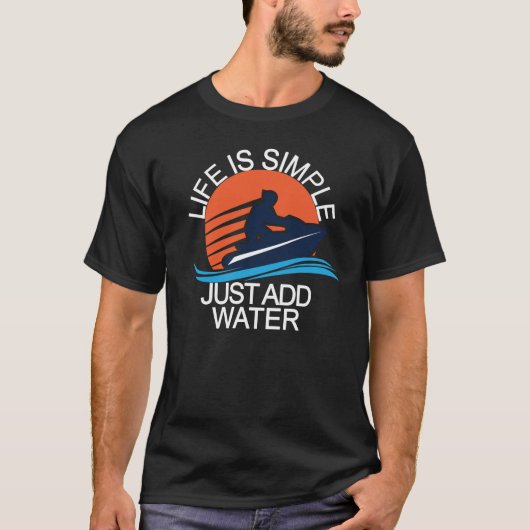 Jet Ski Shirt Funny Jetski gewoon water toevoegen (Voorkant)